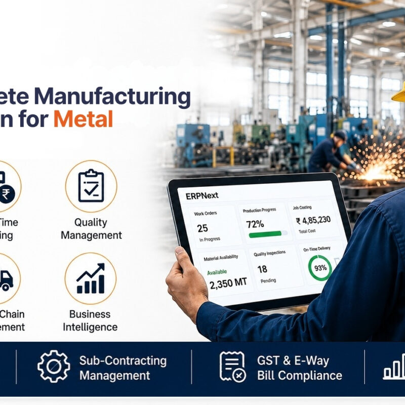 ERPNext for Metal Manufacturing: Smarter Production, Cost Control & Quality Management