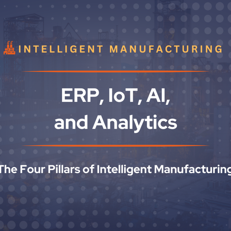 Banner image for a blog on Intelligent Manufacturing highlighting ERP, IoT, AI, and Analytics as the four pillars of modern manufacturing transformation.