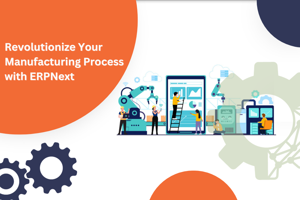 Manufacturing Process, ERPNext Guide, Comprehensive Guide, Industry Transformation, Streamlining Operations, Manufacturing Efficiency, ERPNext Software, Manufacturing Technology, Business Productivity, Manufacturing Solutions
